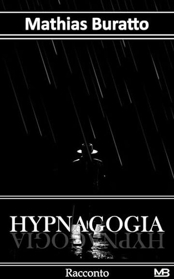 Hypnagogia (Tra Il Sogno E La Veglia Vol. 3)